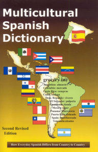 Title: Multicultural Spanish Dictionary: How Everyday Spanish Differs From Country to Country, Author: Augustin Martinez