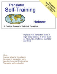 Title: Translator Self-Training--Hebrew: A Practical Course in Technical Translation, Author: Morry Sofer
