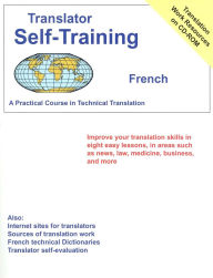 Title: Translator Self-Training--French: Practical Course in Technical Translation, Author: Morry Sofer