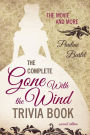 The Complete Gone With the Wind Trivia Book: The Movie and More