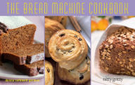 Title: The Bread Machine Cookbook, Author: Donna Rathmell German