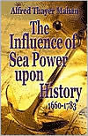 The Influence of Sea Power Upon History, 1660-1783