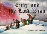 Luigi and the Lost Wish: The Nicholas Stories #4
