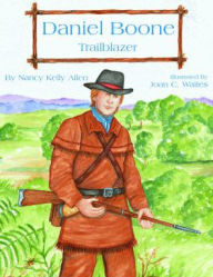 Title: Daniel Boone: Trailblazer, Author: Nancy Allen