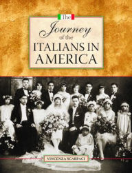 Title: The Journey of the Italians in America, Author: Vincenza Scarpaci