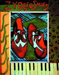 Title: Zydeco Shoes: A Sensory Tour of Cajun Culture, Author: Alexandria Hayes