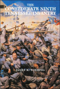 The Confederate Ninth Tennessee Infantry