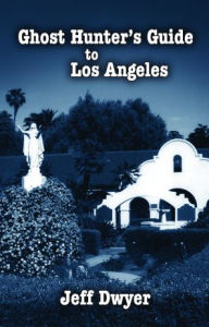 Ghost Hunter's Guide to Los Angeles