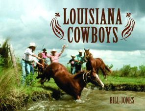 Louisiana Cowboys By Bill Jones Hardcover Barnes Noble