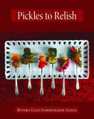 Title: Pickles to Relish, Author: Beverly Alfeld