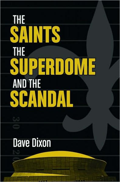 The Saints, the Superdome, and the Scandal