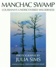 Manchac Swamp: Louisiana's Undiscovered Wilderness