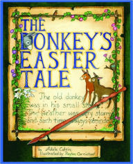Title: The Donkey's Easter Tale, Author: Adele Colvin