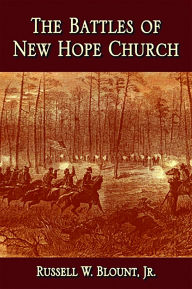 Title: The Battles of New Hope Church, Author: W. Blount Jr.