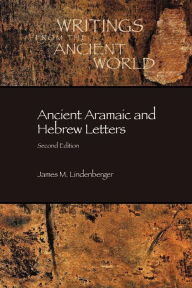 Title: Ancient Aramaic and Hebrew Letters, second edition, Author: James M Lindenberger