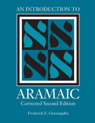 Title: An Introduction to Aramaic / Edition 2, Author: Frederick E Greenspahn