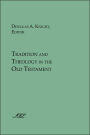 Tradition And Theology In The Old Testament