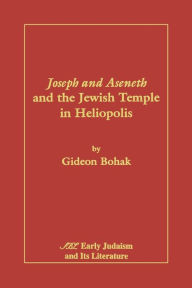 Title: Joseph and Aseneth and the Jewish Temple in Heliopolis, Author: Gideon Bohak
