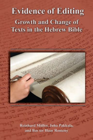 Title: Evidence of Editing: Growth and Change of Texts in the Hebrew Bible, Author: Reinhard Mller