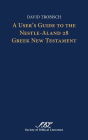 A User's Guide to the Nestle-Aland 28 Greek New Testament