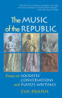The Music of the Republic: Essays on Socrates' Conversations and Plato's Writings
