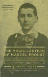 Alternative view 2 of The Magic Lantern of Marcel Proust: A Critical Study of Remembrance of Things Past