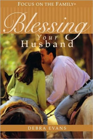 Blessing Your Husband (Focus on the Family)