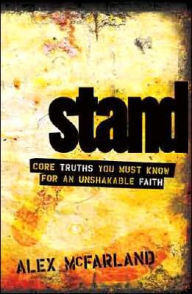 STAND: Core Truths You Must Know for an Unshakable Faith