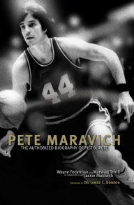 Title: Pete Maravich: The Authorized Biography of Pistol Pete, Author: Wayne Federman