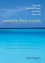 Twenty-Five Words: How The Serenity Prayer Can Save Your Life