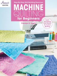 Title: Machine Quilting for Beginners, Author: Carolyn Vagts