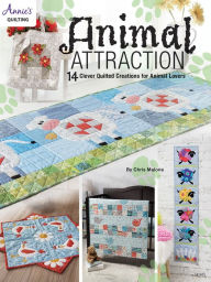 Title: Animal Attraction: 14 Clever Quilted Creations for Animal Lovers, Author: Chris Malone