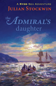The Admiral's Daughter: A Kydd Sea Adventure