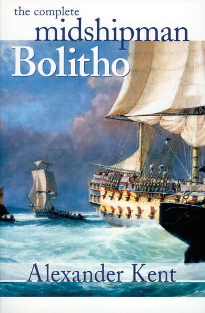 The Complete Midshipman Bolitho Bolitho Series 1 3 By Alexander Kent Paperback Barnes Noble