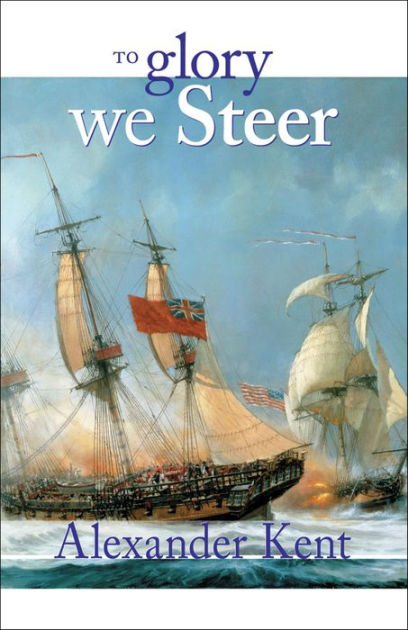 To Glory We Steer Bolitho Series 7 By Alexander Kent Paperback Barnes Noble