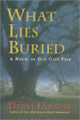 What Lies Buried: A Novel of Old Cape Fear