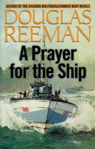 Title: A Prayer for the Ship, Author: Douglas Reeman