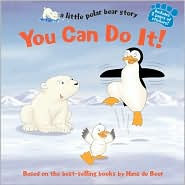 You Can Do It! (Little Polar Bear Story Series)