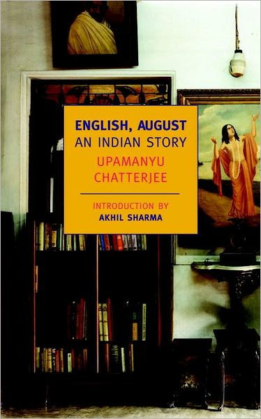 English August An Indian Story By Upamanyu Chatterjee Paperback Barnes Noble