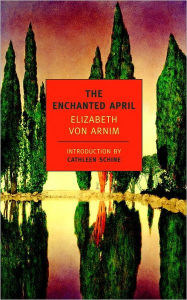 Title: The Enchanted April, Author: Elizabeth von Arnim