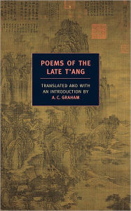 Title: Poems of the Late T'ang, Author: A.C. Graham