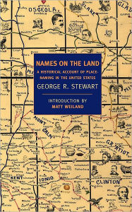 Title: Names on the Land: A Historical Account of Place-Naming in the United States, Author: George R. Stewart