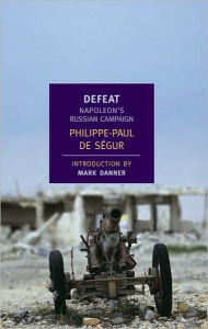 Title: Defeat: Napoleon's Russian Campaign, Author: Philippe-Paul de Segur