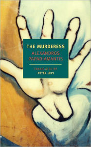 Title: The Murderess, Author: Alexandros Papadiamantis