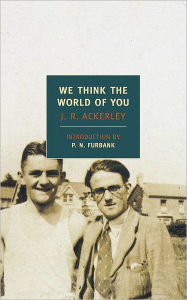 Title: We Think the World of You, Author: J. R. Ackerley
