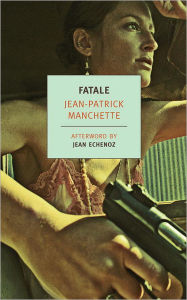 Title: Fatale, Author: Jean-Patrick Manchette