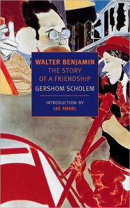 Title: Walter Benjamin: The Story of a Friendship (New York Review Books Classics), Author: Gershom Scholem