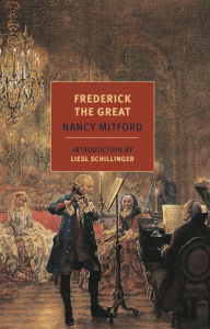Title: Frederick the Great, Author: Nancy Mitford