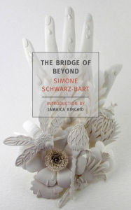 Title: The Bridge of Beyond, Author: Simone Schwarz-Bart