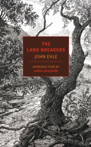 Title: The Land Breakers, Author: John Ehle